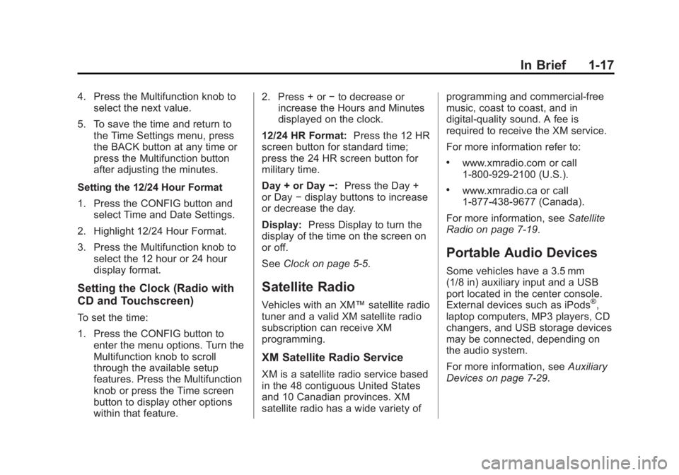 BUICK REGAL 2012  Owners Manual Black plate (17,1)Buick Regal Owner Manual - 2012
In Brief 1-17
4. Press the Multifunction knob toselect the next value.
5. To save the time and return to the Time Settings menu, press
the BACK button