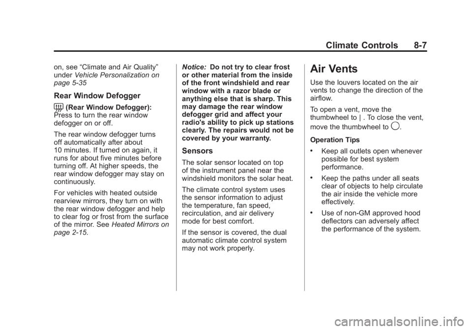 BUICK REGAL 2012  Owners Manual Black plate (7,1)Buick Regal Owner Manual - 2012
Climate Controls 8-7
on, see“Climate and Air Quality”
under Vehicle Personalization on
page 5‑35
Rear Window Defogger
=(Rear Window Defogger):
Pr