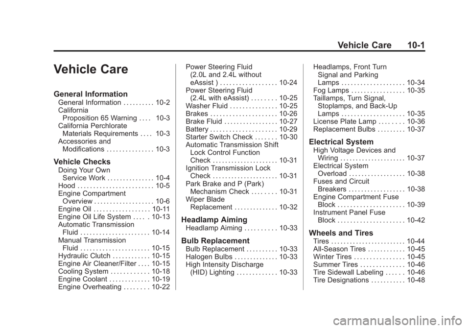 BUICK REGAL 2012  Owners Manual Black plate (1,1)Buick Regal Owner Manual - 2012
Vehicle Care 10-1
Vehicle Care
General Information
General Information . . . . . . . . . . 10-2
CaliforniaProposition 65 Warning . . . . 10-3
Californi