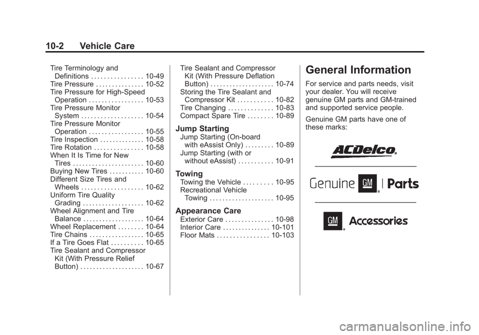 BUICK REGAL 2012  Owners Manual Black plate (2,1)Buick Regal Owner Manual - 2012
10-2 Vehicle Care
Tire Terminology andDefinitions . . . . . . . . . . . . . . . . 10-49
Tire Pressure . . . . . . . . . . . . . . . 10-52
Tire Pressure
