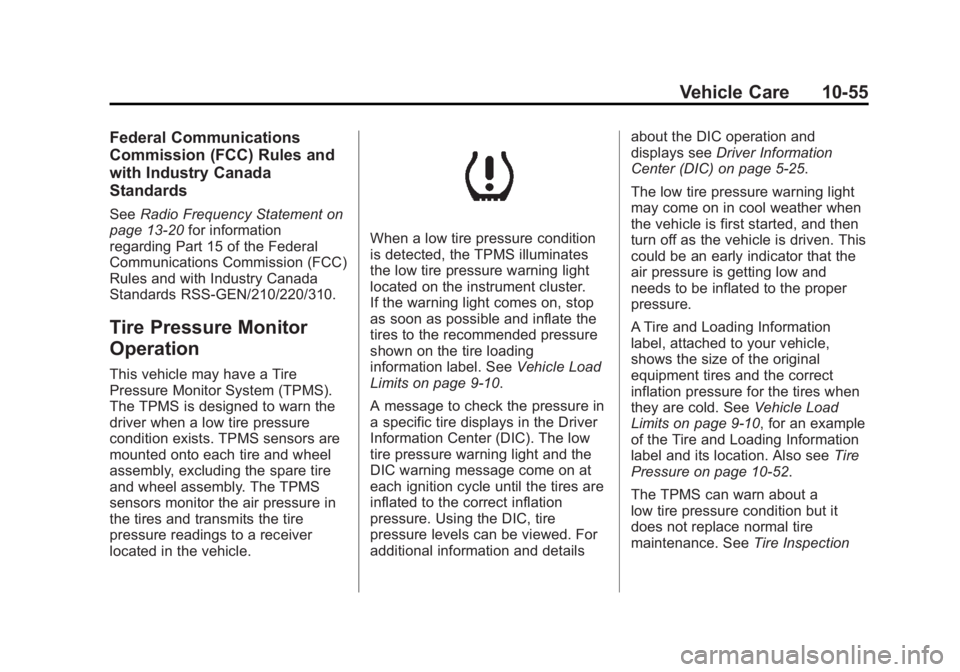 BUICK REGAL 2012  Owners Manual Black plate (55,1)Buick Regal Owner Manual - 2012
Vehicle Care 10-55
Federal Communications
Commission (FCC) Rules and
with Industry Canada
Standards
SeeRadio Frequency Statement on
page 13‑20 for i