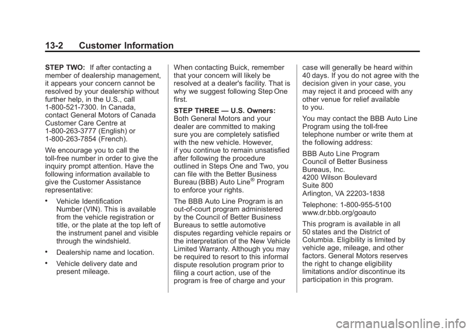 BUICK REGAL 2012  Owners Manual Black plate (2,1)Buick Regal Owner Manual - 2012
13-2 Customer Information
STEP TWO:If after contacting a
member of dealership management,
it appears your concern cannot be
resolved by your dealership