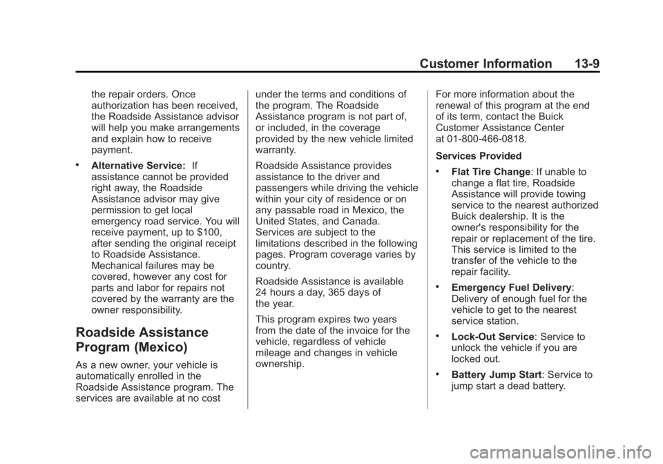 BUICK REGAL 2012  Owners Manual Black plate (9,1)Buick Regal Owner Manual - 2012
Customer Information 13-9
the repair orders. Once
authorization has been received,
the Roadside Assistance advisor
will help you make arrangements
and 
