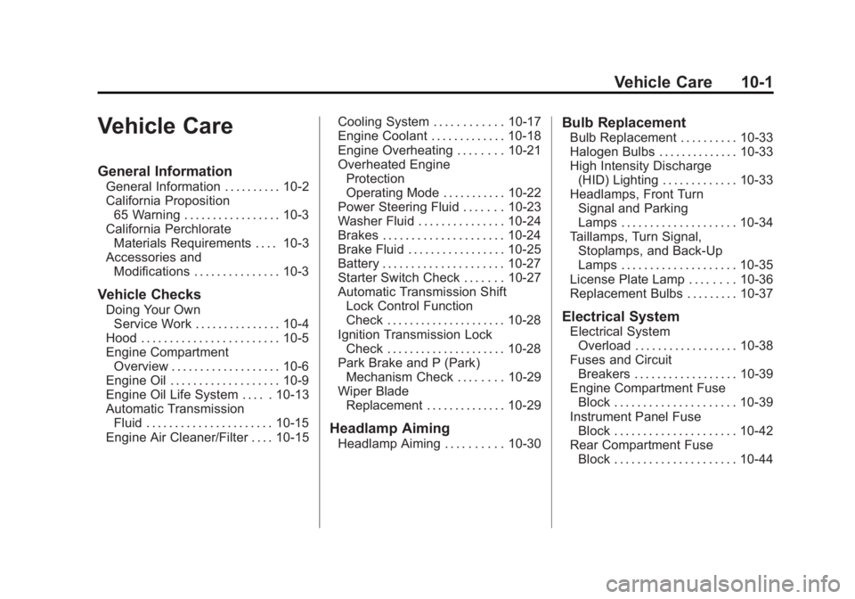 BUICK LACROSSE 2011  Owners Manual Black plate (1,1)Buick LaCrosse Owner Manual - 2011
Vehicle Care 10-1
Vehicle Care
General Information
General Information . . . . . . . . . . 10-2
California Proposition65 Warning . . . . . . . . . .