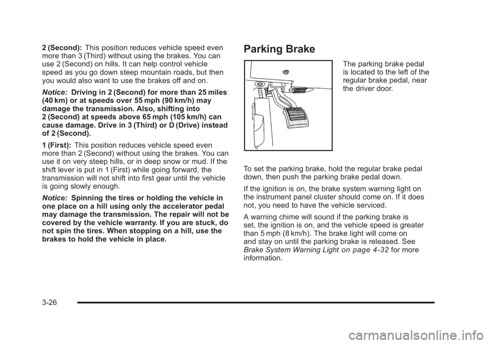 BUICK LUCERNE 2011  Owners Manual Black plate (26,1)Buick Lucerne Owner Manual - 2011
2 (Second):This position reduces vehicle speed even
more than 3 (Third) without using the brakes. You can
use 2 (Second) on hills. It can help contr