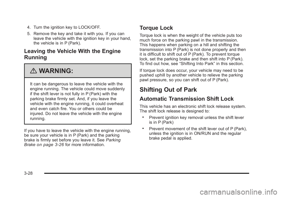 BUICK LUCERNE 2011  Owners Manual Black plate (28,1)Buick Lucerne Owner Manual - 2011
4. Turn the ignition key to LOCK/OFF.
5. Remove the key and take it with you. If you canleave the vehicle with the ignition key in your hand,
the ve