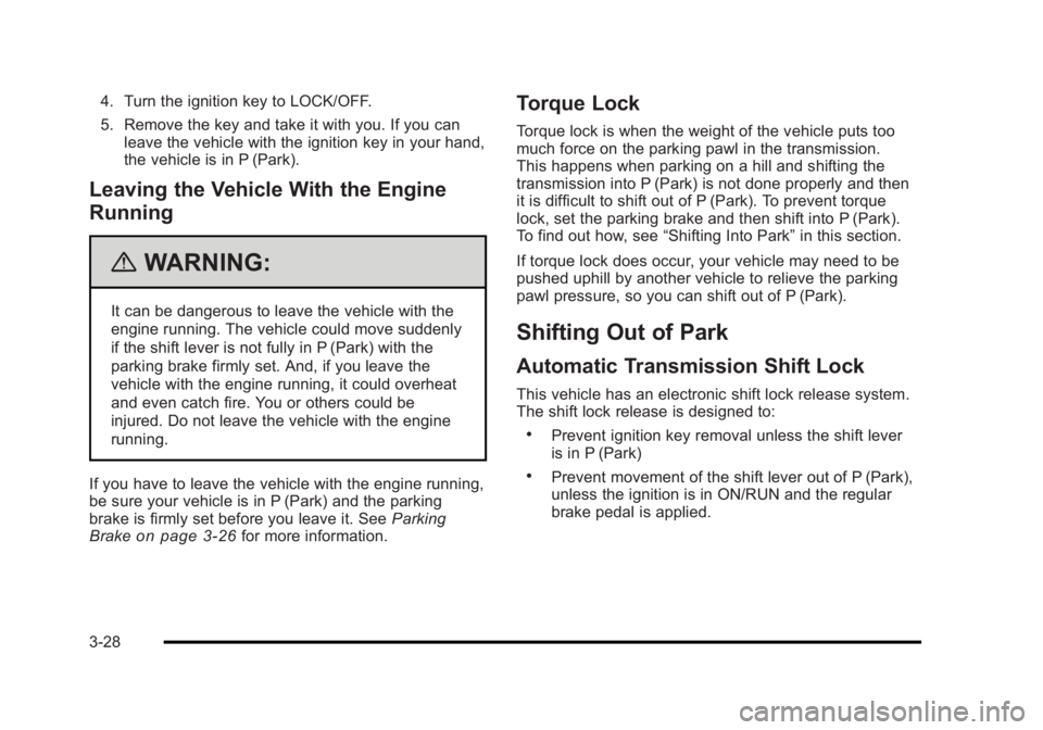 BUICK LUCERNE 2011 Owners Guide Black plate (28,1)Buick Lucerne Owner Manual - 2011
4. Turn the ignition key to LOCK/OFF.
5. Remove the key and take it with you. If you canleave the vehicle with the ignition key in your hand,
the ve BUICK LUCERNE 2011 Owners Guide Black plate (28,1)Buick Lucerne Owner Manual - 2011
4. Turn the ignition key to LOCK/OFF.
5. Remove the key and take it with you. If you canleave the vehicle with the ignition key in your hand,
the ve