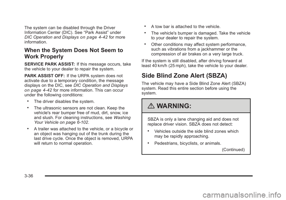 BUICK LUCERNE 2011  Owners Manual Black plate (36,1)Buick Lucerne Owner Manual - 2011
The system can be disabled through the Driver
Information Center (DIC). See“Park Assist”under
DIC Operation and Displays
on page 4‑42for more

