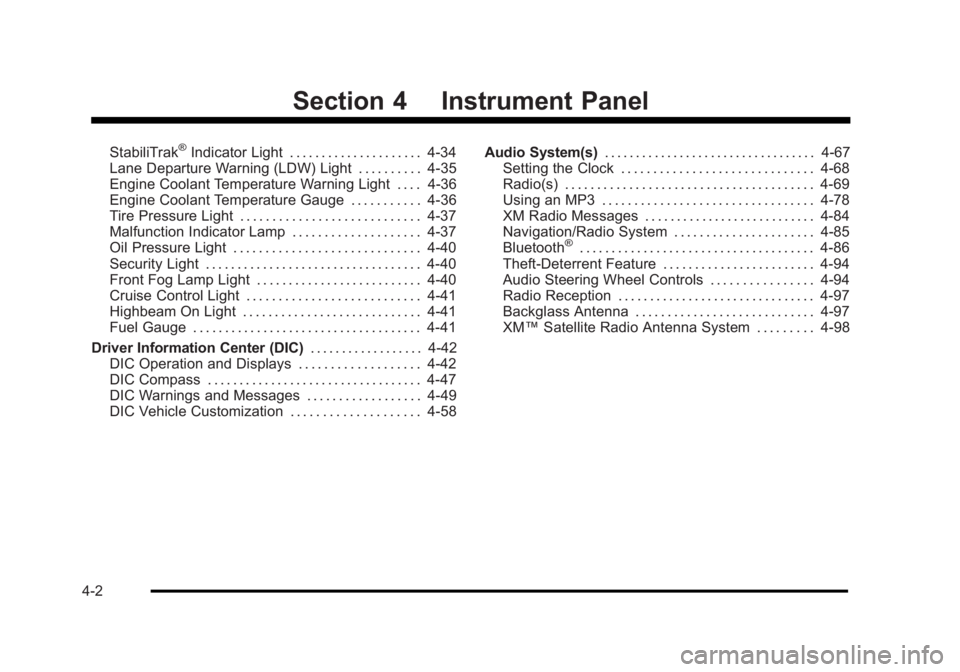 BUICK LUCERNE 2011 Owners Guide Black plate (2,1)Buick Lucerne Owner Manual - 2011
Section 4 Instrument Panel
StabiliTrak®Indicator Light . . . . . . . . . . . . . . . . . . . . . 4-34
Lane Departure Warning (LDW) Light . . . . . .