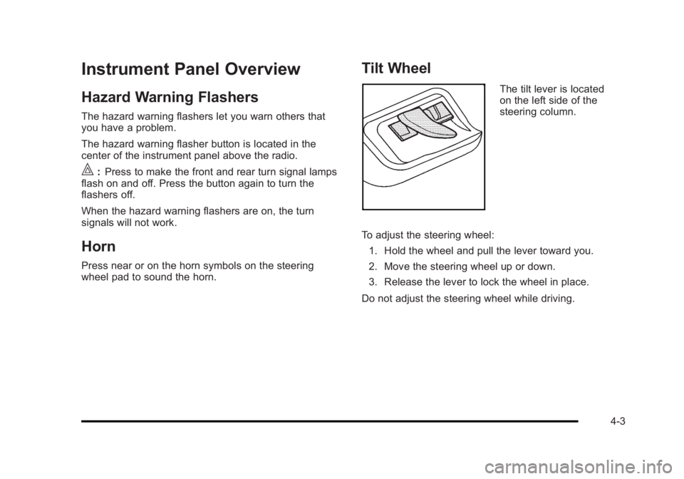 BUICK LUCERNE 2011  Owners Manual Black plate (3,1)Buick Lucerne Owner Manual - 2011
Instrument Panel Overview
Hazard Warning Flashers
The hazard warning flashers let you warn others that
you have a problem.
The hazard warning flasher