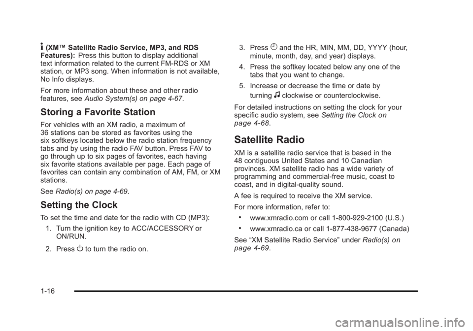 BUICK LUCERNE 2011  Owners Manual Black plate (16,1)Buick Lucerne Owner Manual - 2011
4(XM™Satellite Radio Service, MP3, and RDS
Features): Press this button to display additional
text information related to the current FM-RDS or XM