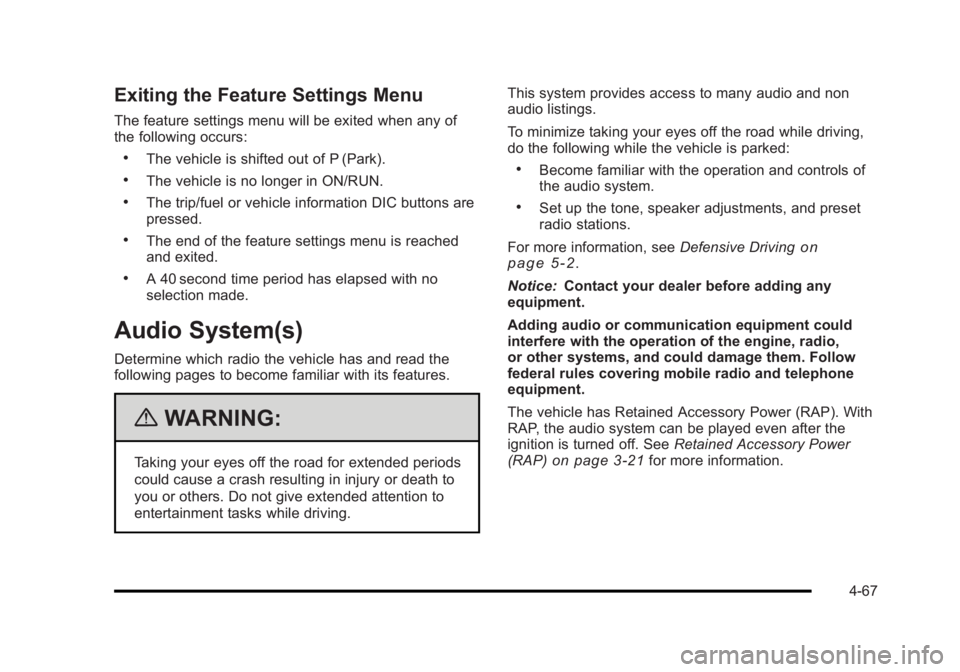 BUICK LUCERNE 2011  Owners Manual Black plate (67,1)Buick Lucerne Owner Manual - 2011
Exiting the Feature Settings Menu
The feature settings menu will be exited when any of
the following occurs:
.The vehicle is shifted out of P (Park)