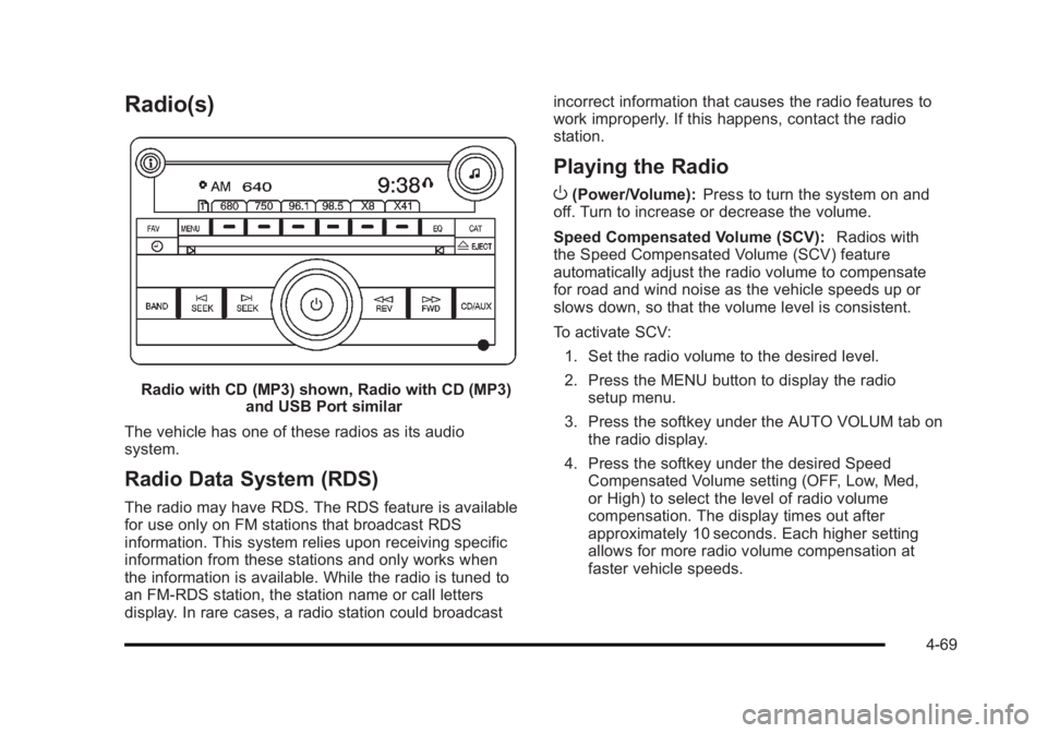 BUICK LUCERNE 2011  Owners Manual Black plate (69,1)Buick Lucerne Owner Manual - 2011
Radio(s)
Radio with CD (MP3) shown, Radio with CD (MP3)and USB Port similar
The vehicle has one of these radios as its audio
system.
Radio Data Syst