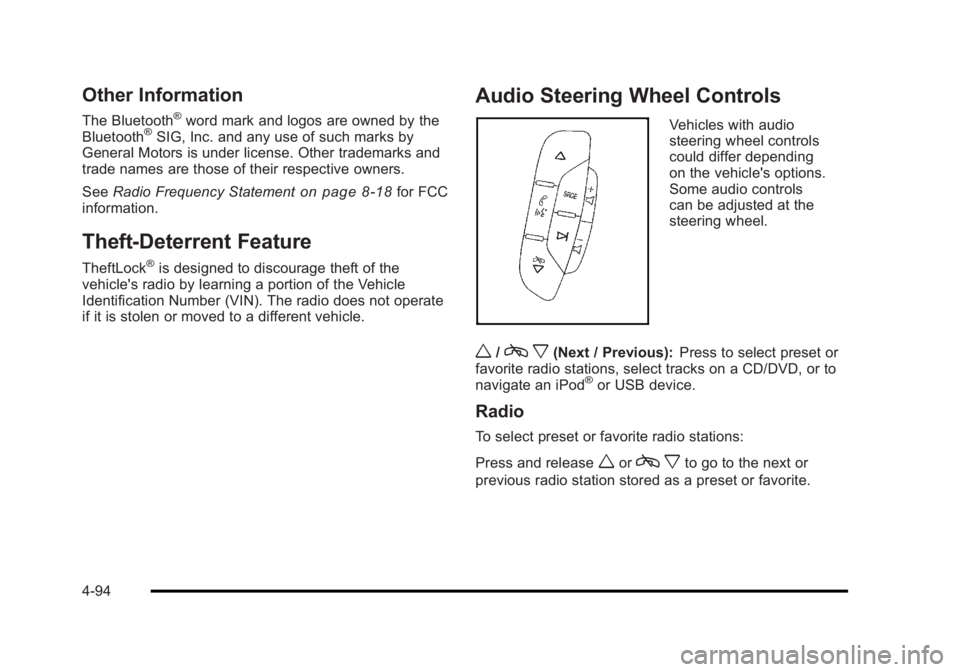 BUICK LUCERNE 2011 User Guide Black plate (94,1)Buick Lucerne Owner Manual - 2011
Other Information
The Bluetooth®word mark and logos are owned by the
Bluetooth®SIG, Inc. and any use of such marks by
General Motors is under lice BUICK LUCERNE 2011 User Guide Black plate (94,1)Buick Lucerne Owner Manual - 2011
Other Information
The Bluetooth®word mark and logos are owned by the
Bluetooth®SIG, Inc. and any use of such marks by
General Motors is under lice