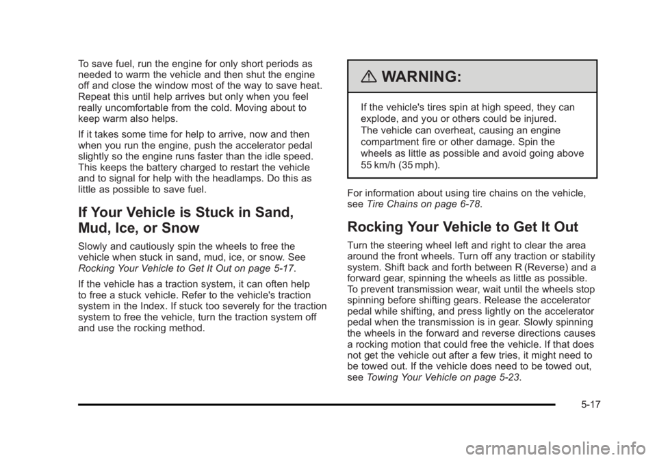 BUICK LUCERNE 2011  Owners Manual Black plate (17,1)Buick Lucerne Owner Manual - 2011
To save fuel, run the engine for only short periods as
needed to warm the vehicle and then shut the engine
off and close the window most of the way 