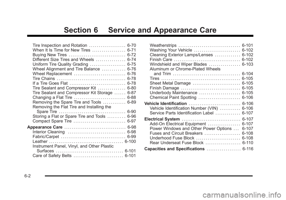 BUICK LUCERNE 2011  Owners Manual Black plate (2,1)Buick Lucerne Owner Manual - 2011
Section 6 Service and Appearance Care
Tire Inspection and Rotation . . . . . . . . . . . . . . . . . . . 6-70
When It Is Time for New Tires . . . . .