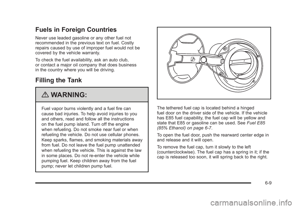 BUICK LUCERNE 2011  Owners Manual Black plate (9,1)Buick Lucerne Owner Manual - 2011
Fuels in Foreign Countries
Never use leaded gasoline or any other fuel not
recommended in the previous text on fuel. Costly
repairs caused by use of 