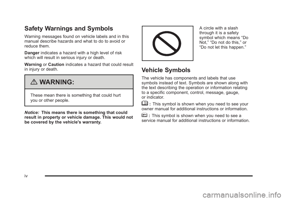 BUICK LUCERNE 2011  Owners Manual Black plate (4,1)Buick Lucerne Owner Manual - 2011
Safety Warnings and Symbols
Warning messages found on vehicle labels and in this
manual describe hazards and what to do to avoid or
reduce them.
Dang