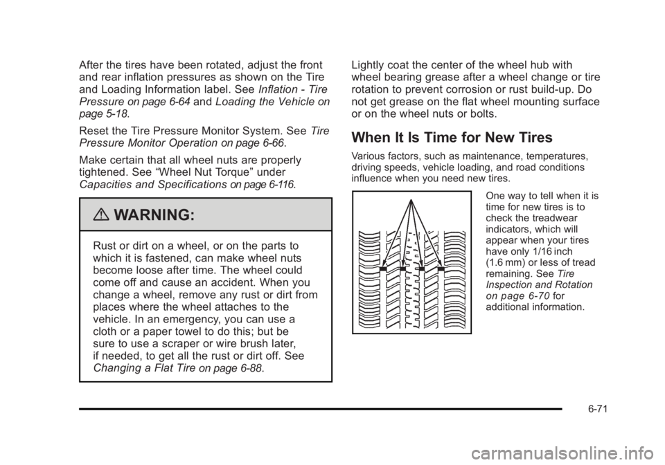 BUICK LUCERNE 2011  Owners Manual Black plate (71,1)Buick Lucerne Owner Manual - 2011
After the tires have been rotated, adjust the front
and rear inflation pressures as shown on the Tire
and Loading Information label. SeeInflation - 