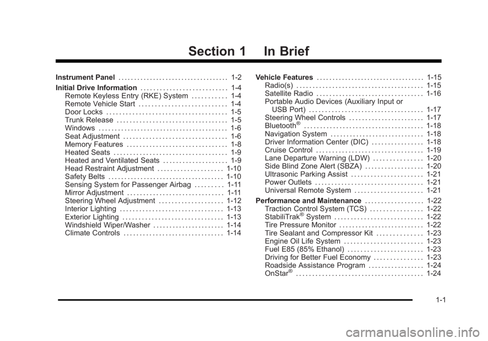 BUICK LUCERNE 2011  Owners Manual Black plate (1,1)Buick Lucerne Owner Manual - 2011
Section 1 In Brief
Instrument Panel. . . . . . . . . . . . . . . . . . . . . . . . . . . . . . . . . . . 1-2
Initial Drive Information . . . . . . . 
