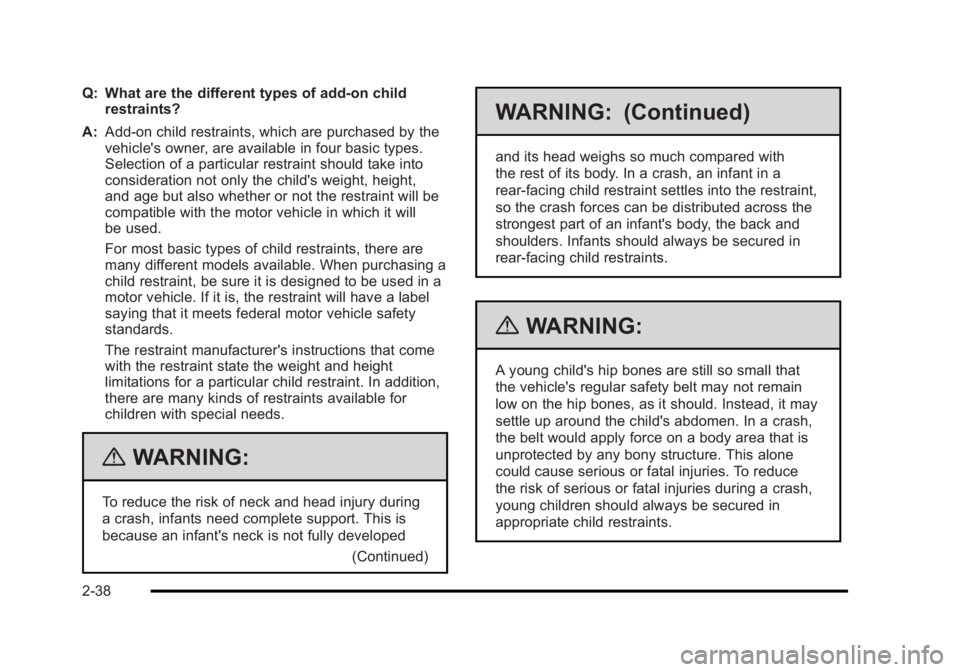 BUICK LUCERNE 2011  Owners Manual Black plate (38,1)Buick Lucerne Owner Manual - 2011
Q: What are the different types of add-on childrestraints?
A: Add-on child restraints, which are purchased by the
vehicle's owner, are available