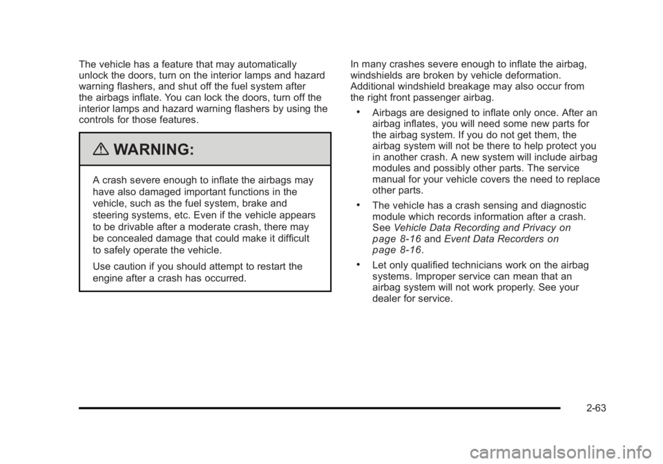 BUICK LUCERNE 2011 Owners Manual Black plate (63,1)Buick Lucerne Owner Manual - 2011
The vehicle has a feature that may automatically
unlock the doors, turn on the interior lamps and hazard
warning flashers, and shut off the fuel sys BUICK LUCERNE 2011 Owners Manual Black plate (63,1)Buick Lucerne Owner Manual - 2011
The vehicle has a feature that may automatically
unlock the doors, turn on the interior lamps and hazard
warning flashers, and shut off the fuel sys