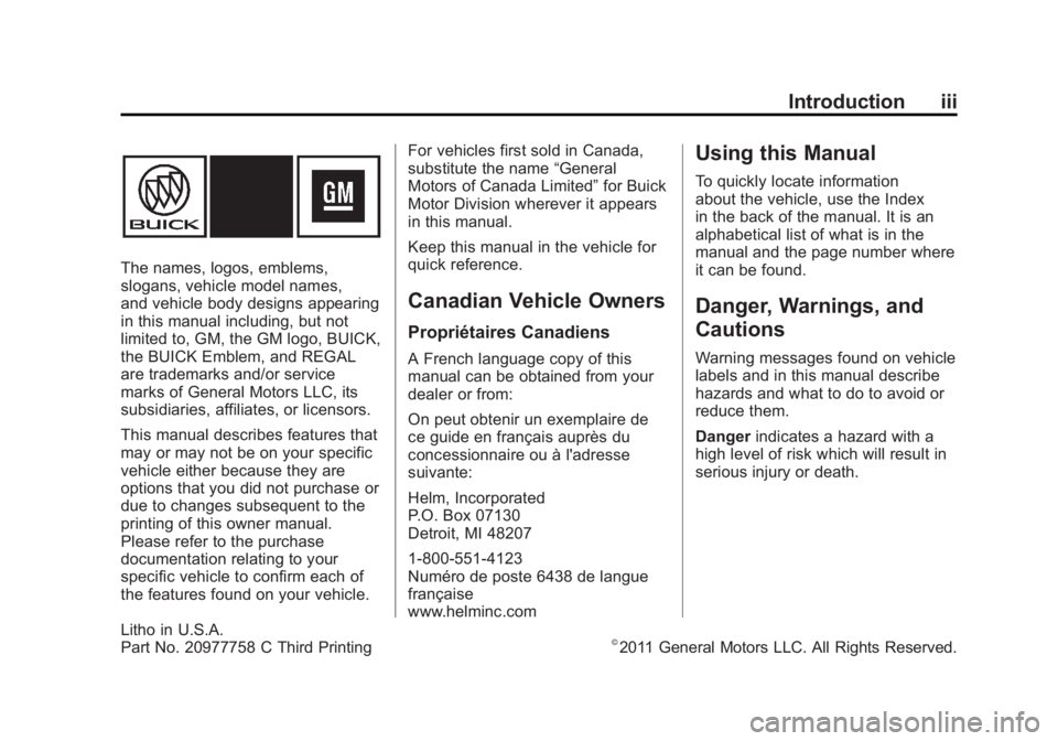 BUICK REGAL 2011  Owners Manual Black plate (3,1)Buick Regal Owner Manual - 2011
Introduction iii
The names, logos, emblems,
slogans, vehicle model names,
and vehicle body designs appearing
in this manual including, but not
limited 
