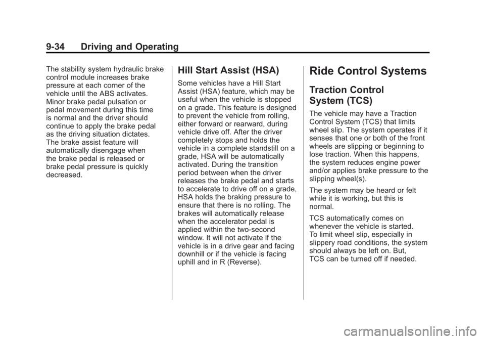 BUICK REGAL 2011  Owners Manual Black plate (34,1)Buick Regal Owner Manual - 2011
9-34 Driving and Operating
The stability system hydraulic brake
control module increases brake
pressure at each corner of the
vehicle until the ABS ac