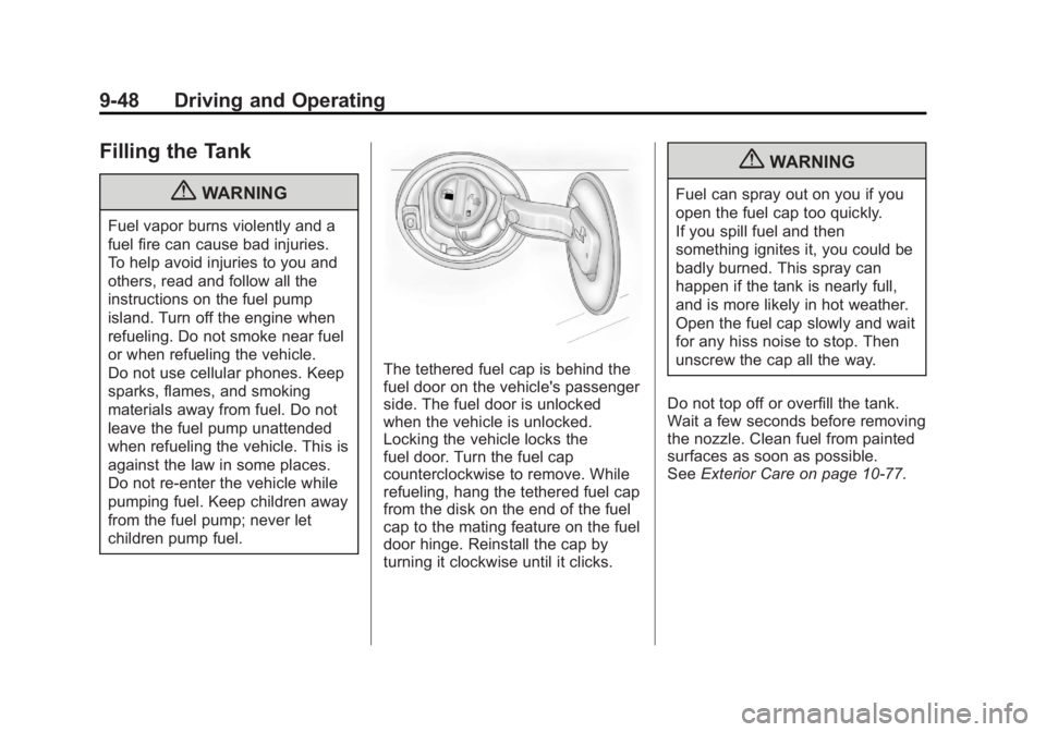 BUICK REGAL 2011  Owners Manual Black plate (48,1)Buick Regal Owner Manual - 2011
9-48 Driving and Operating
Filling the Tank
{WARNING
Fuel vapor burns violently and a
fuel fire can cause bad injuries.
To help avoid injuries to you 