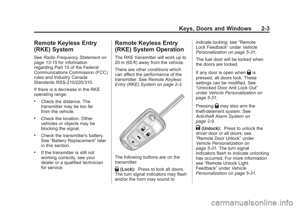 BUICK REGAL 2011  Owners Manual Black plate (3,1)Buick Regal Owner Manual - 2011
Keys, Doors and Windows 2-3
Remote Keyless Entry
(RKE) System
SeeRadio Frequency Statement on
page 13‑15 for information
regarding Part 15 of the Fed