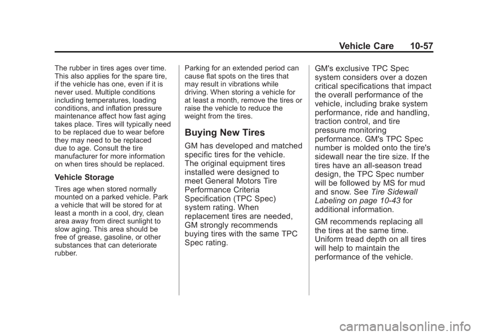 BUICK REGAL 2011  Owners Manual Black plate (57,1)Buick Regal Owner Manual - 2011
Vehicle Care 10-57
The rubber in tires ages over time.
This also applies for the spare tire,
if the vehicle has one, even if it is
never used. Multipl
