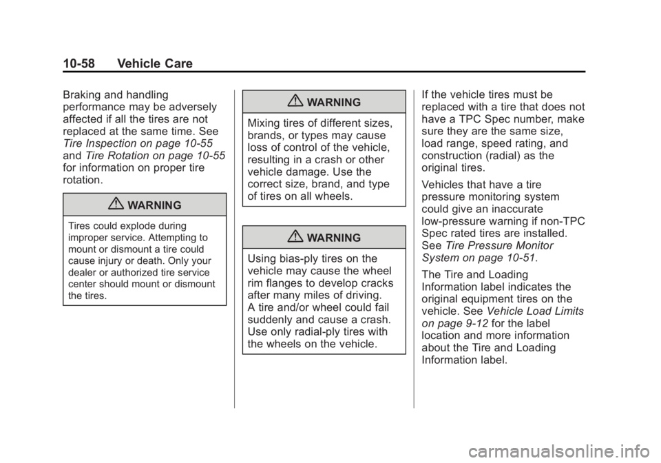 BUICK REGAL 2011  Owners Manual Black plate (58,1)Buick Regal Owner Manual - 2011
10-58 Vehicle Care
Braking and handling
performance may be adversely
affected if all the tires are not
replaced at the same time. See
Tire Inspection 