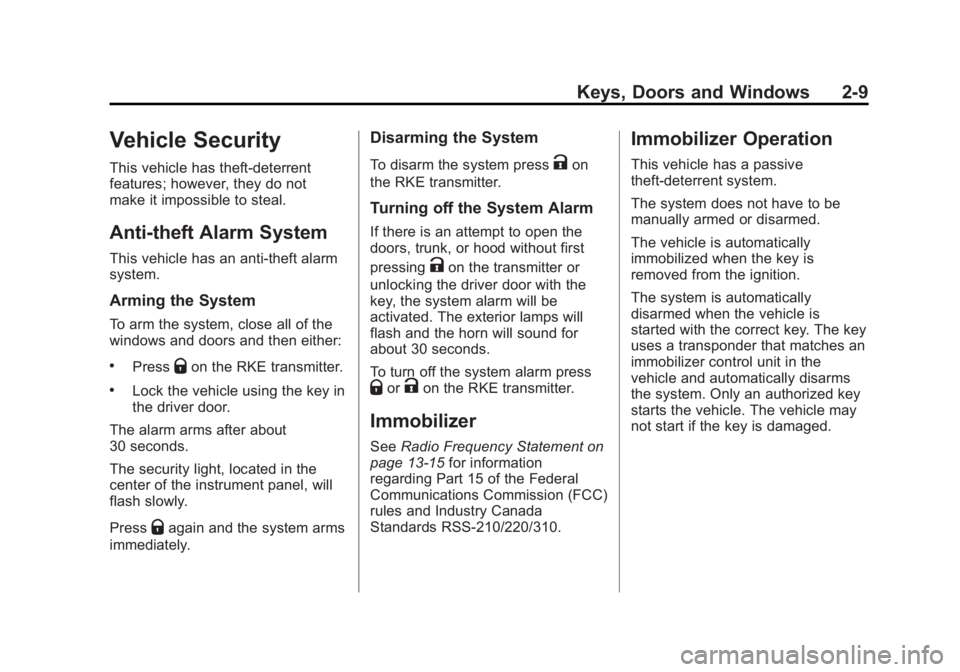 BUICK REGAL 2011  Owners Manual Black plate (9,1)Buick Regal Owner Manual - 2011
Keys, Doors and Windows 2-9
Vehicle Security
This vehicle has theft-deterrent
features; however, they do not
make it impossible to steal.
Anti-theft Al