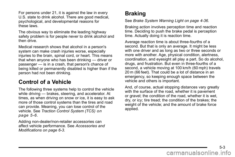 BUICK LUCERNE 2010 Owners Guide For persons under 21, it is against the law in every
U.S. state to drink alcohol. There are good medical,
psychological, and developmental reasons for
these laws.
The obvious way to eliminate the lead BUICK LUCERNE 2010 Owners Guide For persons under 21, it is against the law in every
U.S. state to drink alcohol. There are good medical,
psychological, and developmental reasons for
these laws.
The obvious way to eliminate the lead