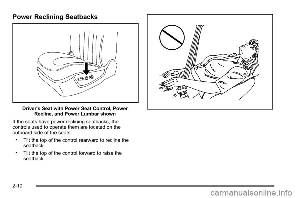 BUICK LUCERNE 2010 Service Manual Power Reclining Seatbacks
Driver's Seat with Power Seat Control, PowerRecline, and Power Lumbar shown
If the seats have power reclining seatbacks, the
controls used to operate them are located on 