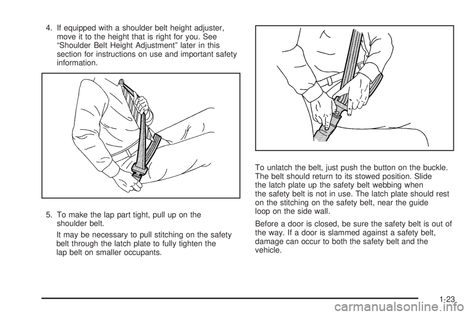 BUICK LACROSSE 2009  Owners Manual 4. If equipped with a shoulder belt height adjuster,
move it to the height that is right for you. See
“Shoulder Belt Height Adjustment” later in this
section for instructions on use and important 