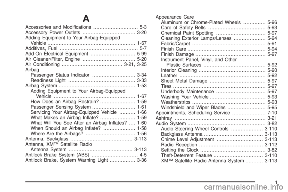 BUICK LACROSSE 2009  Owners Manual A
Accessories and Modi�cations............................ 5-3
Accessory Power Outlets.................................3-20
Adding Equipment to Your Airbag-Equipped
Vehicle............................