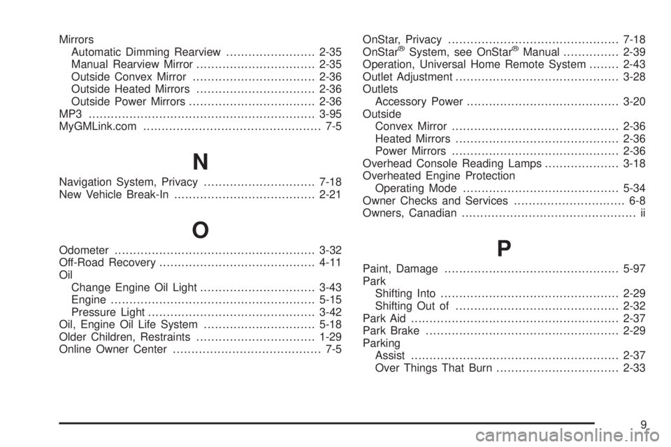 BUICK LACROSSE 2009  Owners Manual Mirrors
Automatic Dimming Rearview........................2-35
Manual Rearview Mirror................................2-35
Outside Convex Mirror.................................2-36
Outside Heated Mirr