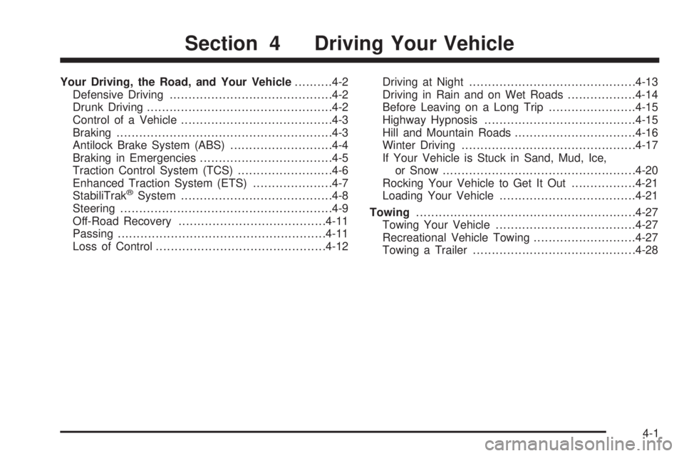 BUICK LACROSSE 2008  Owners Manual Your Driving, the Road, and Your Vehicle..........4-2
Defensive Driving...........................................4-2
Drunk Driving.................................................4-2
Control of a Veh