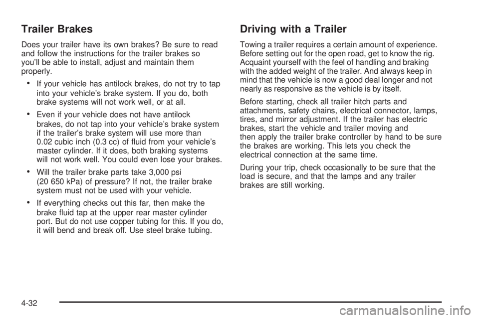 BUICK LACROSSE 2008 Owners Manual Trailer Brakes
Does your trailer have its own brakes? Be sure to read
and follow the instructions for the trailer brakes so
you’ll be able to install, adjust and maintain them
properly.
If your veh BUICK LACROSSE 2008 Owners Manual Trailer Brakes
Does your trailer have its own brakes? Be sure to read
and follow the instructions for the trailer brakes so
you’ll be able to install, adjust and maintain them
properly.
If your veh
