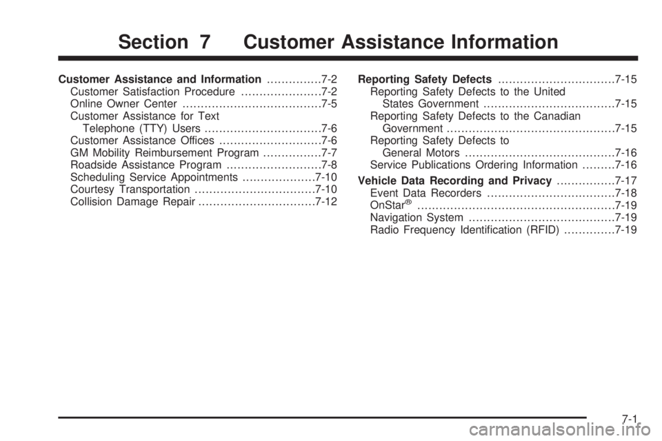 BUICK LACROSSE 2008  Owners Manual Customer Assistance and Information...............7-2
Customer Satisfaction Procedure......................7-2
Online Owner Center......................................7-5
Customer Assistance for Text