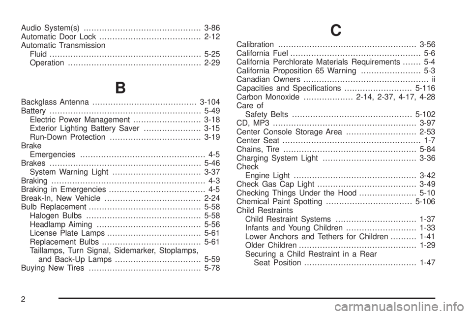 BUICK LACROSSE 2008  Owners Manual Audio System(s).............................................3-86
Automatic Door Lock.......................................2-12
Automatic Transmission
Fluid............................................