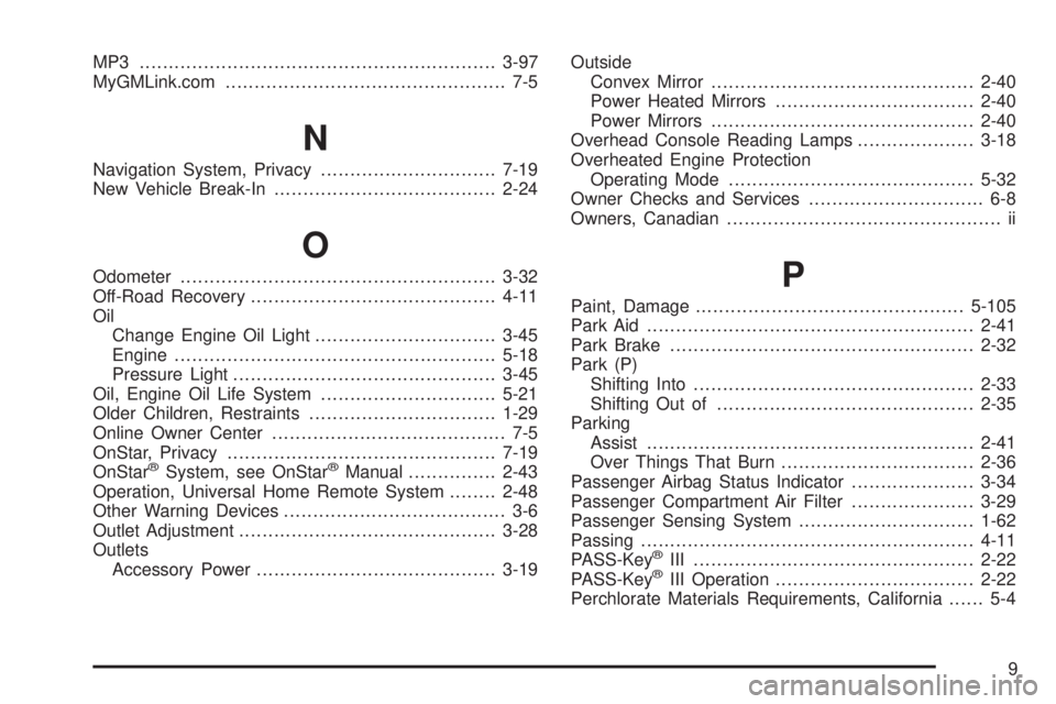 BUICK LACROSSE 2008  Owners Manual MP3 .............................................................3-97
MyGMLink.com................................................ 7-5
N
Navigation System, Privacy..............................7-19
Ne
