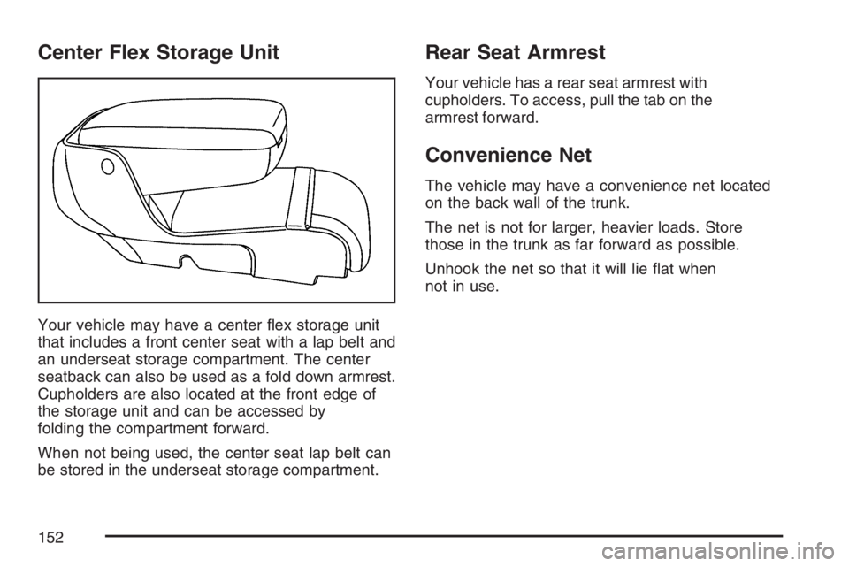 BUICK LUCERNE 2007  Owners Manual Center Flex Storage Unit
Your vehicle may have a center �ex storage unit
that includes a front center seat with a lap belt and
an underseat storage compartment. The center
seatback can also be used as