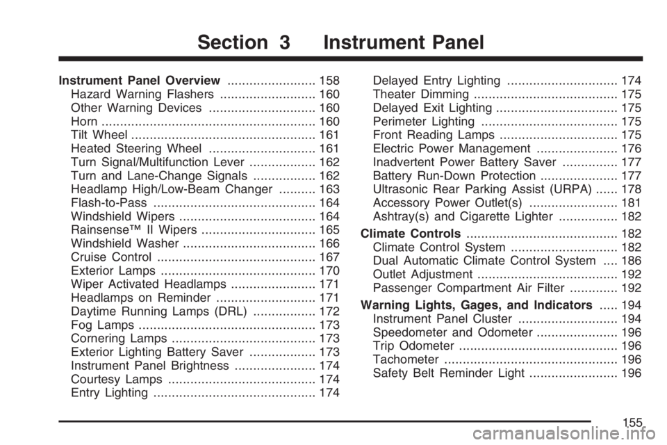 BUICK LUCERNE 2007  Owners Manual Instrument Panel Overview........................ 158
Hazard Warning Flashers.......................... 160
Other Warning Devices............................. 160
Horn.................................