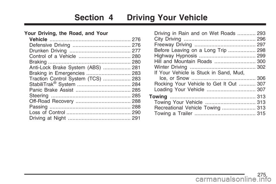 BUICK LUCERNE 2007 Owners Guide Your Driving, the Road, and Your
Vehicle..................................................... 276
Defensive Driving...................................... 276
Drunken Driving........................... BUICK LUCERNE 2007 Owners Guide Your Driving, the Road, and Your
Vehicle..................................................... 276
Defensive Driving...................................... 276
Drunken Driving...........................