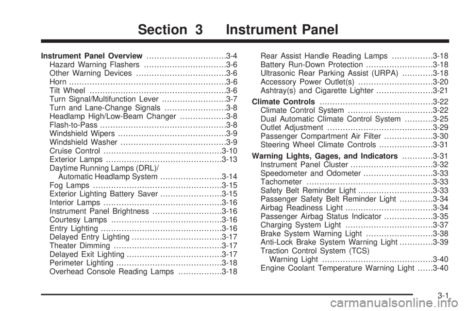 BUICK LACROSSE 2006  Owners Manual Instrument Panel Overview...............................3-4
Hazard Warning Flashers................................3-6
Other Warning Devices...................................3-6
Horn.................