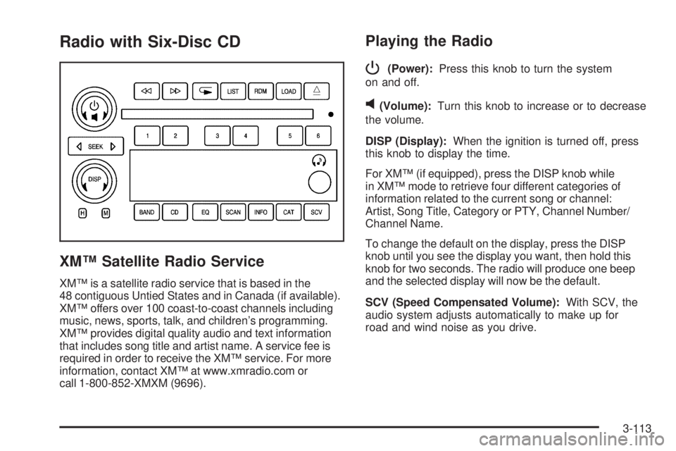 BUICK LACROSSE 2006  Owners Manual Radio with Six-Disc CD
XM™ Satellite Radio Service
XM™ is a satellite radio service that is based in the
48 contiguous Untied States and in Canada (if available).
XM™ offers over 100 coast-to-co