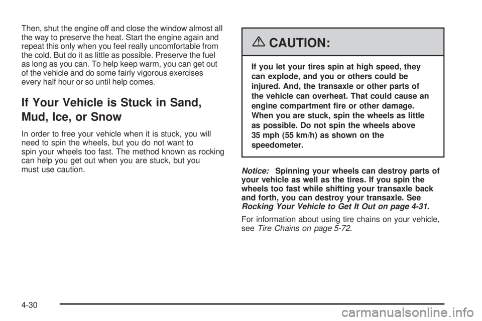 BUICK LACROSSE 2006 Owners Manual Then, shut the engine off and close the window almost all
the way to preserve the heat. Start the engine again and
repeat this only when you feel really uncomfortable from
the cold. But do it as littl BUICK LACROSSE 2006 Owners Manual Then, shut the engine off and close the window almost all
the way to preserve the heat. Start the engine again and
repeat this only when you feel really uncomfortable from
the cold. But do it as littl
