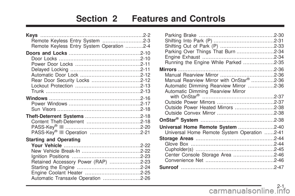 BUICK LACROSSE 2006  Owners Manual Keys...............................................................2-2
Remote Keyless Entry System.........................2-3
Remote Keyless Entry System Operation...........2-4
Doors and Locks......